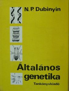 N. P. Dubinyin - Általános genetika [antikvár]