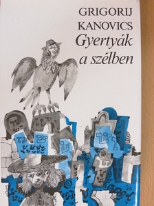 Grigorij Kanovics - Gyertyák a szélben [antikvár]