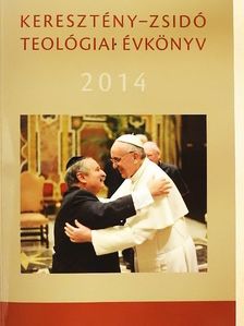 Benyik György - Keresztény-Zsidó Teológiai Évkönyv 2014 [antikvár]