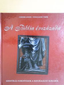 Cserbik János - A Biblia évszázada [antikvár]