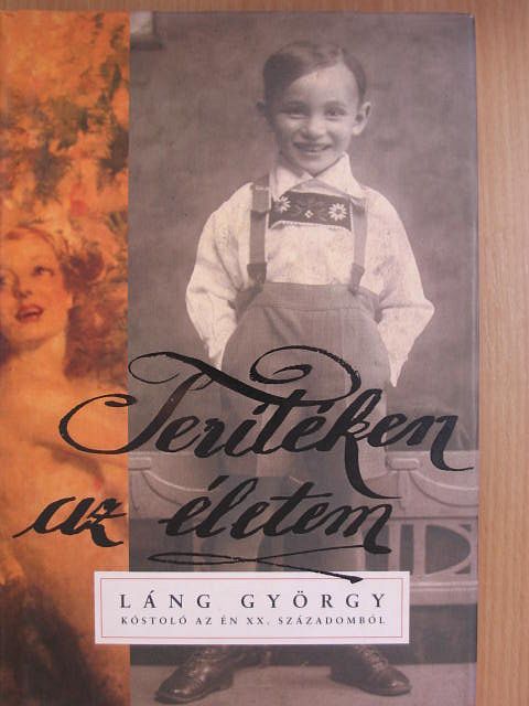 Láng György - Terítéken az életem [antikvár]