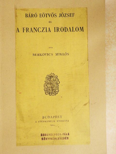 Berkovics Miklós - Báró Eötvös József és a franczia irodalom [antikvár]