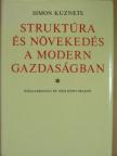 Simon Kuznets - Struktúra és növekedés a modern gazdaságban [antikvár]