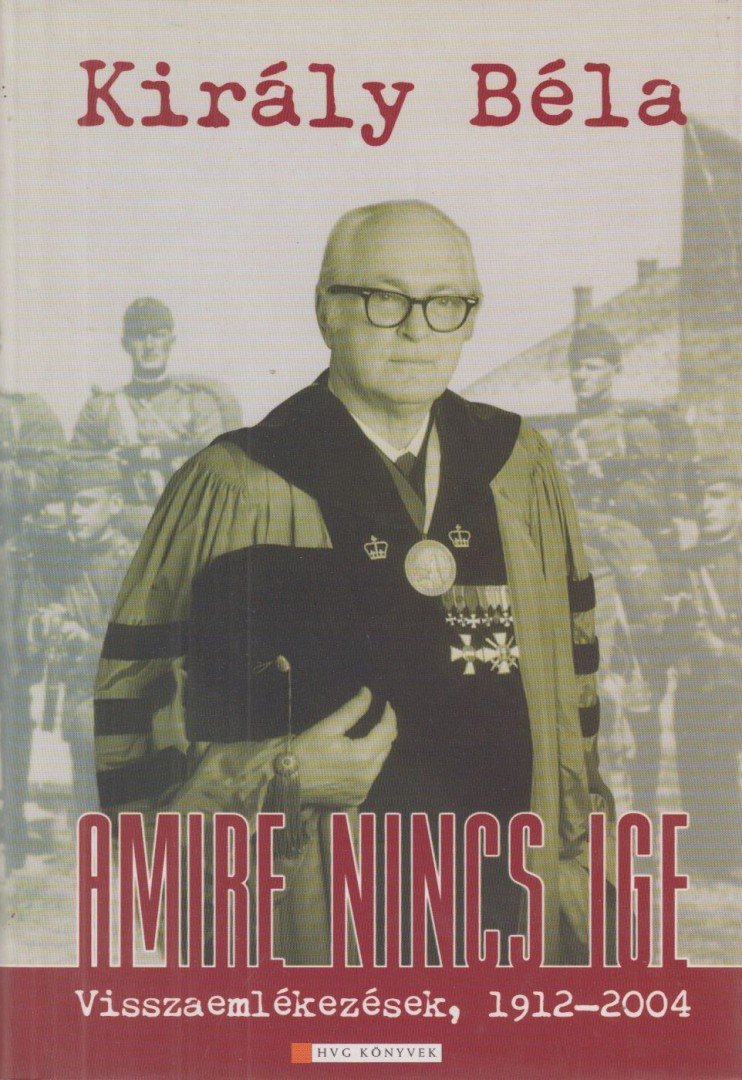 Király Béla - Amire nincs ige [antikvár]
