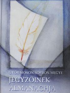 Horváth Sándor Domonkos - Győr-Moson-Sopron megye jegyzőinek almanachja [antikvár]