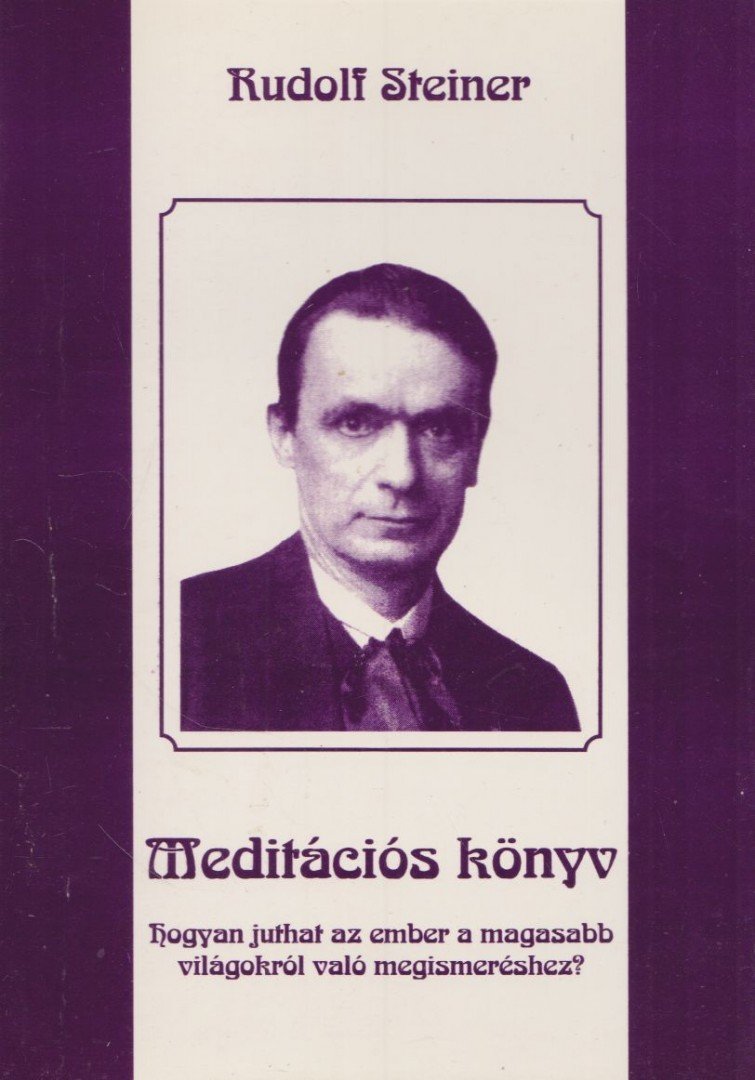 Rudolf Steiner - Meditációs könyv [antikvár]