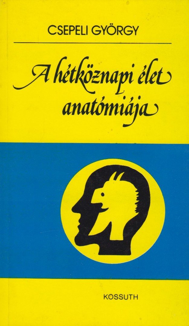 CSEPELI GYÖRGY - A hétköznapi élet anatómiája [antikvár]