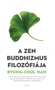 Byung-Chul Han - A zen buddhizmus filozófiája [eKönyv: epub, mobi]