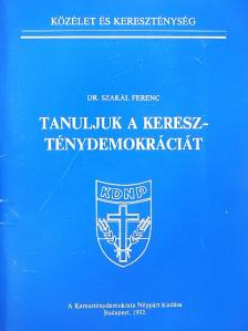 Dr. Szakál Ferenc - Tanuljuk a kereszténydemokráciát [antikvár]