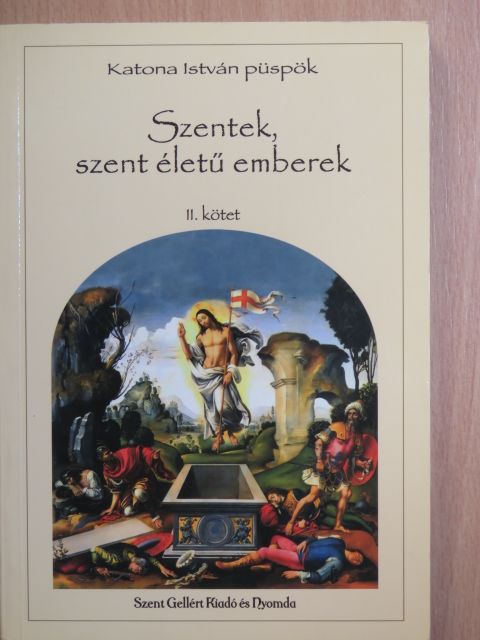 Katona István - Szentek, szent életű emberek II. [antikvár]