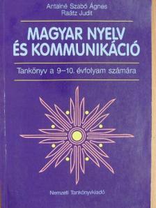 Antalné Szabó Ágnes - Magyar nyelv és kommunikáció - Tankönyv a 9-10. évfolyam számára [antikvár]
