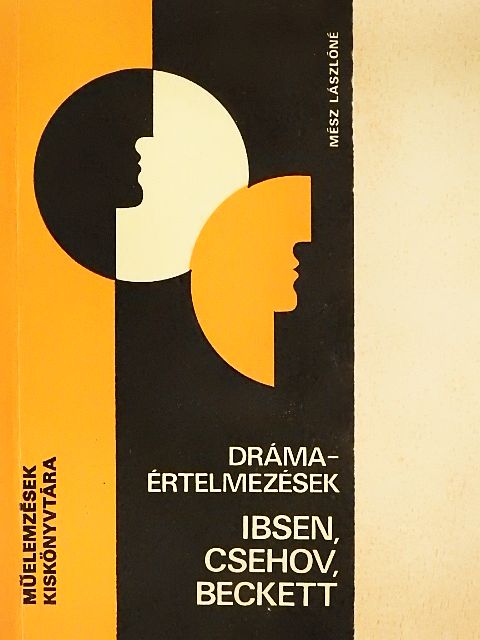 Mész Lászlóné - Drámaértelmezések - Ibsen, Csehov, Beckett [antikvár]