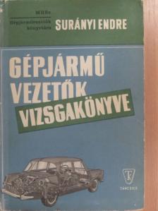 Surányi Endre - Gépjárművezetők vizsgakönyve [antikvár]
