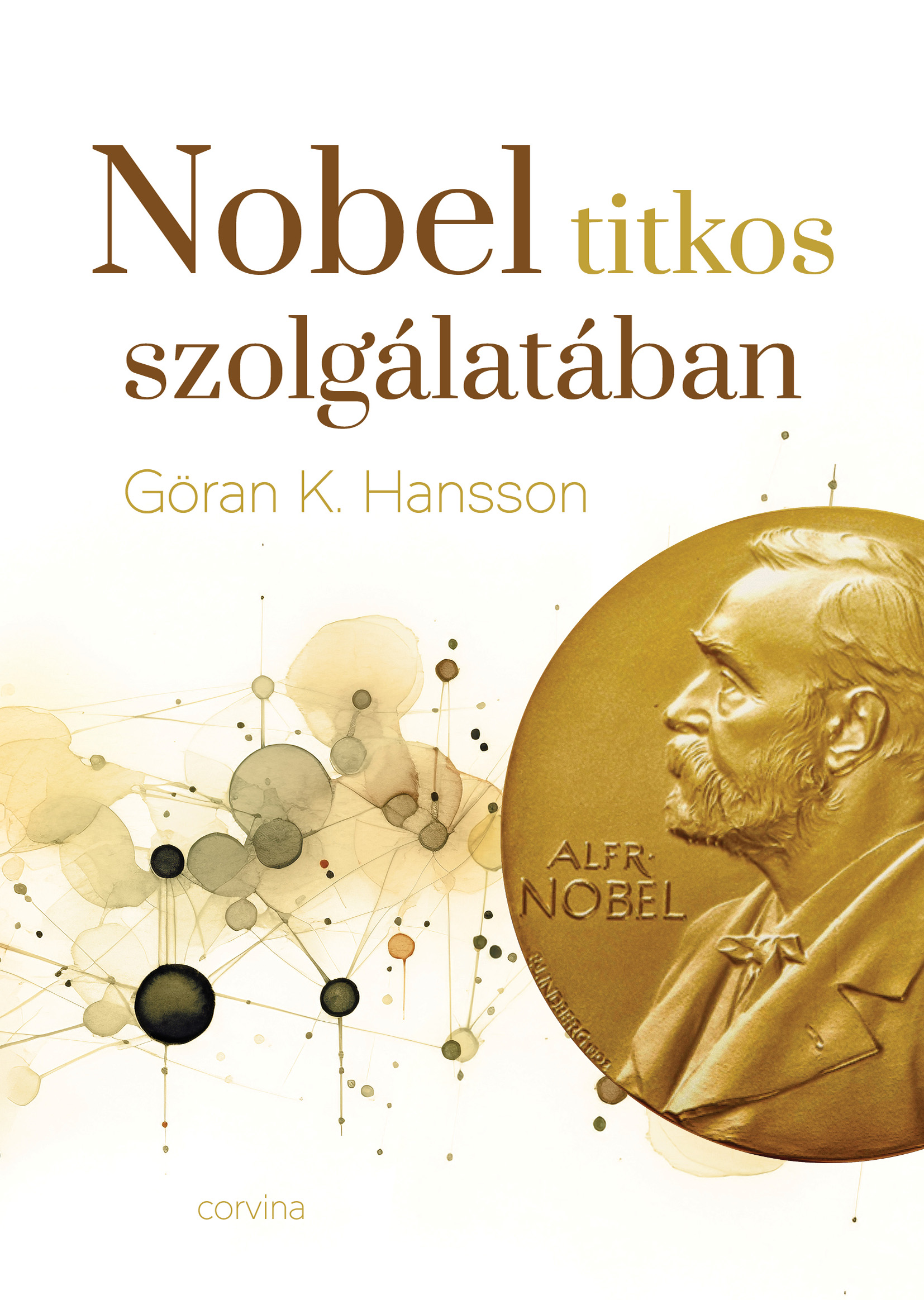 Göran K. Hansson - Nobel titkos szolgálatában