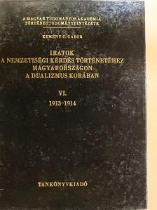 Kemény G. Gábor - Iratok a nemzetiségi kérdés történetéhez Magyarországon a dualizmus korában VI. [antikvár]