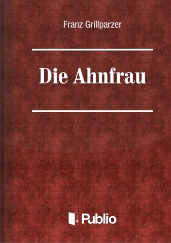Grillparzer, Franz - Die Ahnfrau [eKönyv: epub, mobi, pdf]
