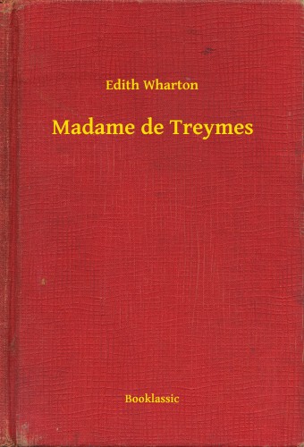 Edith Wharton - Madame de Treymes [eKönyv: epub, mobi]