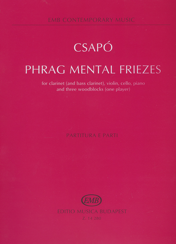 CSAPÓ GYULA - PHRAG MENTAL FRIEZES FOR 5 (6) INSTRUMENTS PARTITURE E PARTI