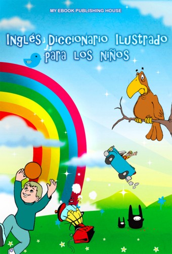 House My Ebook Publishing - Inglés Diccionario Ilustrado para los ninos [eKönyv: epub, mobi]
