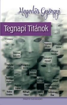 Hegedős Györgyi - Tegnapi titánok