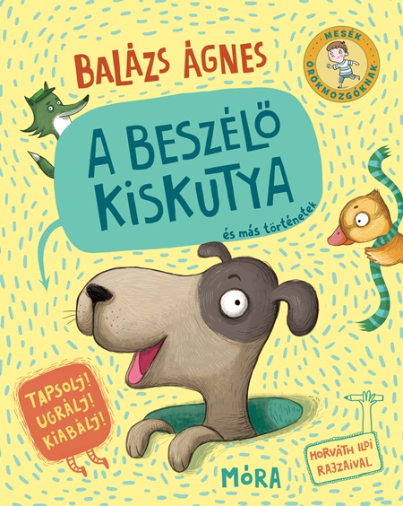 BALÁZS ÁGNES - A beszélő kiskutya és más történetek