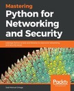 Ortega José Manuel - Mastering Python for Networking and Security [eKönyv: epub, mobi]