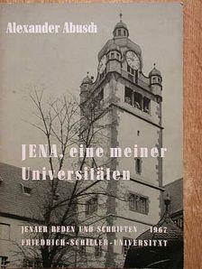 Alexander Abusch - Jena, eine meiner Universitäten [antikvár]