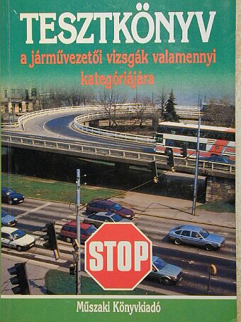 Duka Gyula - Tesztkönyv a járművezetői vizsgák valamennyi kategóriájára [antikvár]