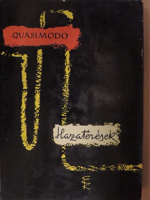 Salvatore Quasimodo - Hazatérések [antikvár]