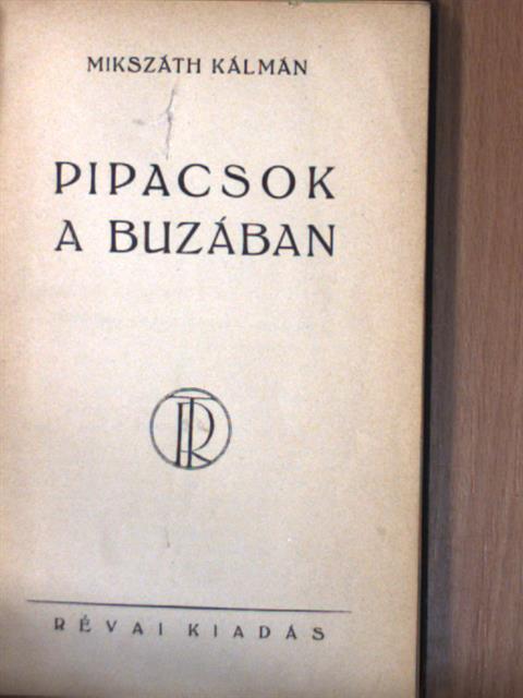 Mikszáth Kálmán - Pipacsok a buzában [antikvár]