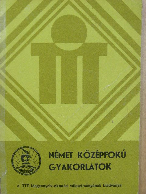Dr. Takács Jánosné - Német középfokú gyakorlatok az audió-vizuális nyelvtanfolyamok számára [antikvár]
