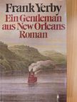 Frank Yerby - Ein Gentleman aus New Orleans [antikvár]