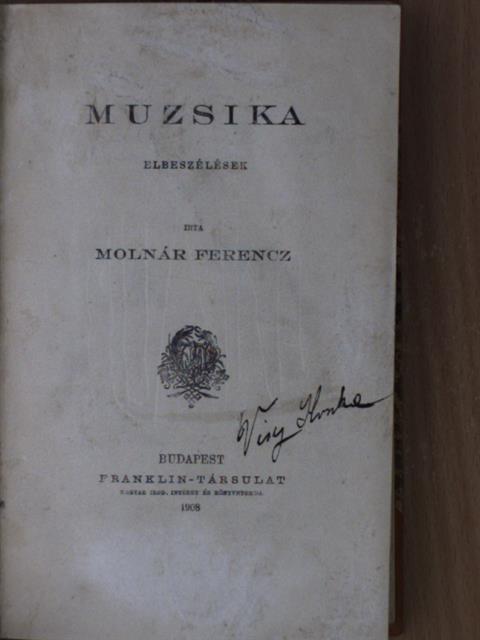Molnár Ferencz - Muzsika [antikvár]