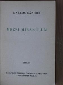 Dallos Sándor - Mezei mirákulum [antikvár]