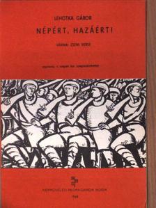 Lehotka Gábor - Népért, hazáért! [antikvár]