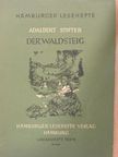 Adalbert Stifter - Der Waldsteig [antikvár]
