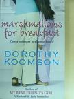 Dorothy Koomson - Marshmallows for breakfast [antikvár]