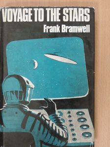 Frank Bramwell - Voyage to the Stars [antikvár]