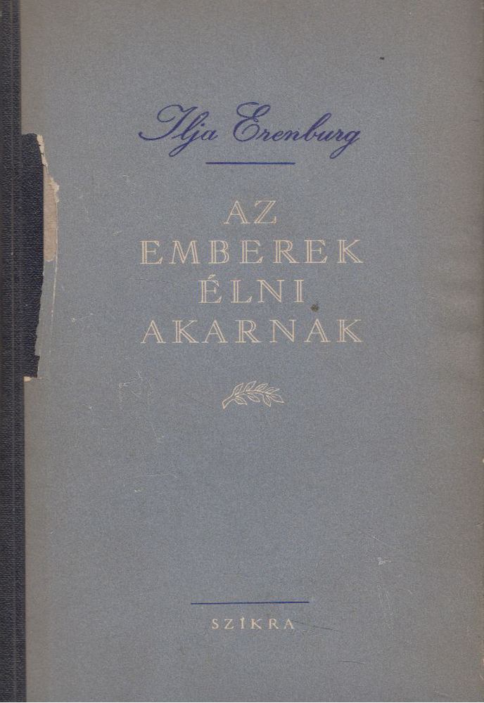 Ilja Erenburg - Az emberek élni akarnak [antikvár]