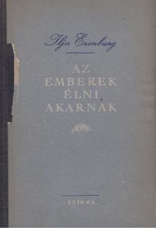 Ilja Erenburg - Az emberek élni akarnak [antikvár]