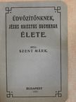 Szent Márk - Üdvözítőnknek, Jézus Krisztus Urunknak élete [antikvár]