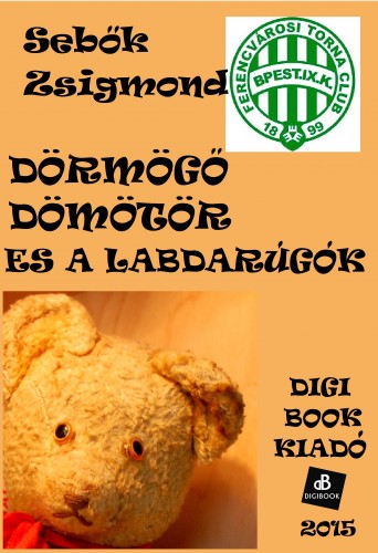 Sebők Zsigmond - Dörmögő Dömötör és a labdarúgók [eKönyv: epub, mobi]