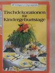 Rosemie Strobel-Schulze - Tischdekorationen für Kindergeburtstage [antikvár]
