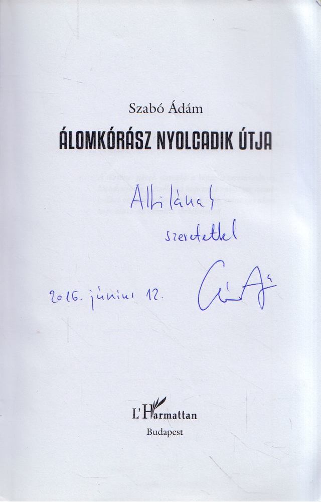 Szabó Ádám - Álomkórász nyolcadik útja (dedikált) [antikvár]