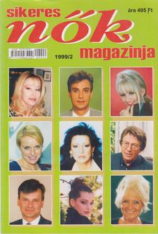 Dr. Huzik Veronika (főszerk.) - Sikeres Nők Magazinja 1999/2. [antikvár]