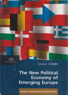 Csaba László - The New Political Economy of Emerging Europe [antikvár]