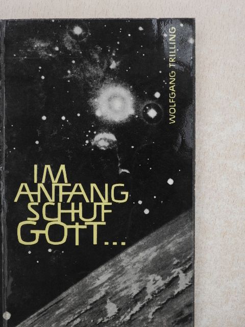 Wolfgang Trilling - Im Anfang schuf Gott [antikvár]