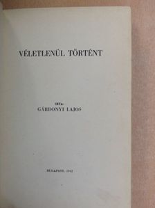 Gárdonyi Lajos - Véletlenül történt [antikvár]