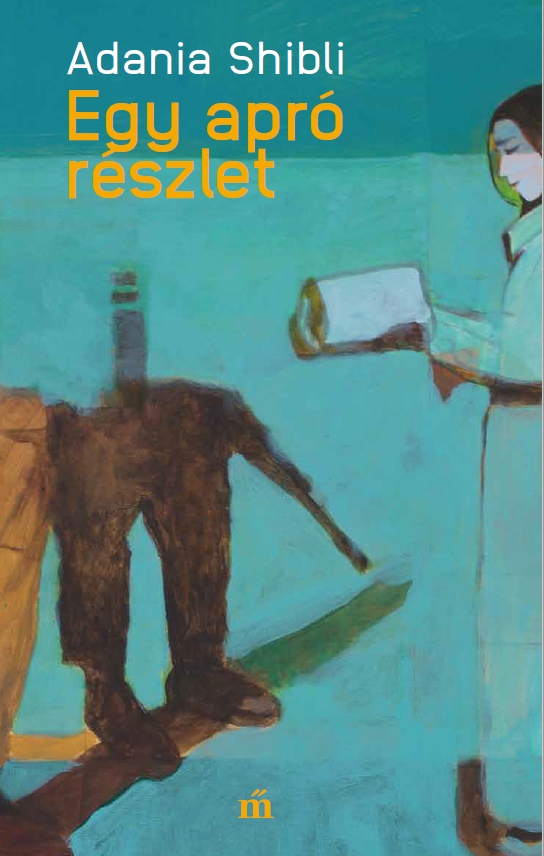 Adania Shibli - Egy apró részlet
