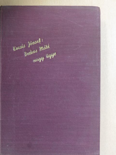 Kocsis József - Berkes Máté nagy ügye [antikvár]